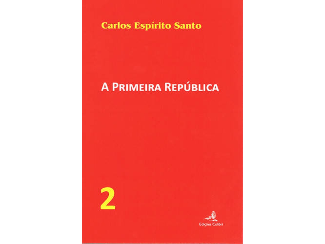 Livro A Primeira República Û Vol. 2 de Carlos Espírito Santo (Português)