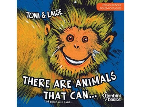 Livro There Are Animals That Can - Edição Bilíngue Inglês/Português de Toni (Português)