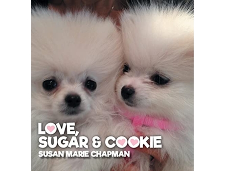 Livro Love Sugar Amp Cookie De Susan Marie Chapman (inglês - Capa Dura)