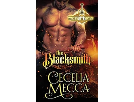 Livro The Blacksmith Order of the Broken Blade de Cecelia Mecca (Inglês)