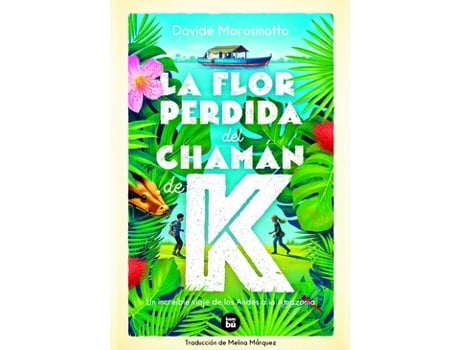 Livro La Flor Perdida Del Chamán De K de Morosinotto, Davide (Castelhano)