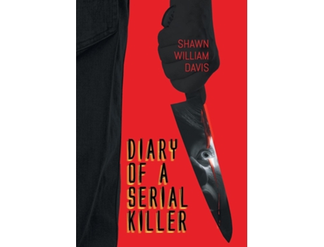 Livro Diary of a Serial Killer de Shawn William Davis (Inglês)