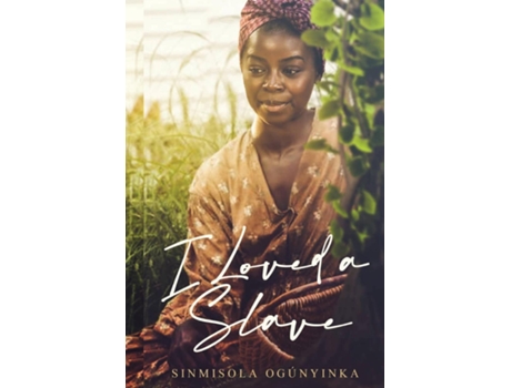 Livro I Loved A Slave De Sinmisola Ogunyinka (inglês)