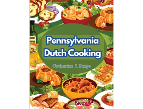 Livro Pennsylvania Dutch Cooking Traditional Family Cuisine Secrets de Catherine J Paige (Inglês)