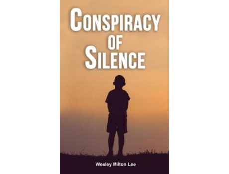 Livro Conspiracy Of Silence De Wesley Milton Lee (inglês)