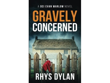 Livro Gravely Concerned A Black Beacons Murder Mystery DCI Evan Warlow Crime Thriller de Rhys Dylan (Inglês)