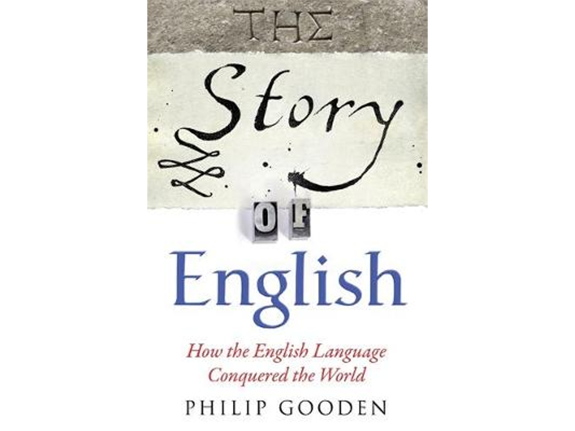 Livro The Story of English de Philip Gooden (Inglês)