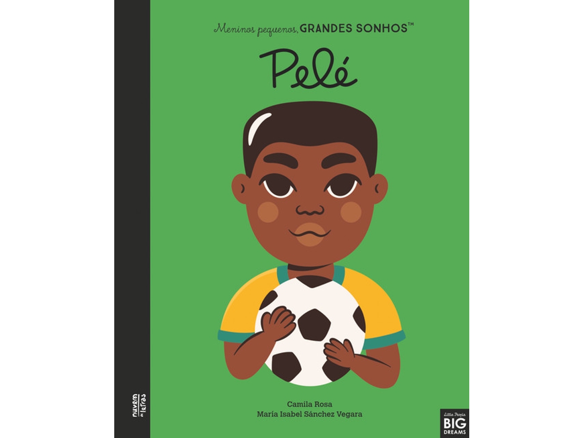 Pelé (meninas Pequenas/ Meninos Pequenos, Grandes Sonhos)