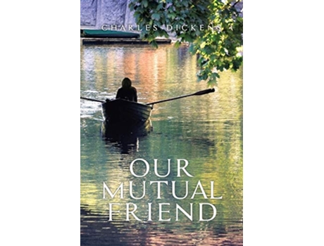 Livro Our Mutual Friend De Charles Dickens (inglês - Capa Dura)