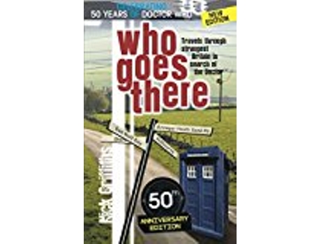Livro Who Goes There 50th Anniversary Edition Travels Through Strangest Britain in Search of The Doctor de Nick Griffiths (Inglês)