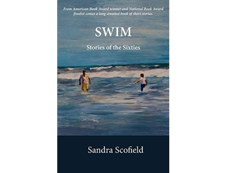 Livro Swim Stories of the Sixties de Sandra Scofield (Inglês)