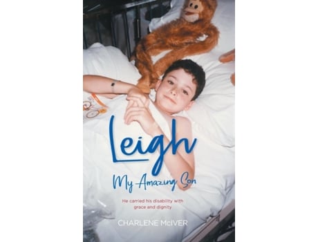 Livro Leigh, My Amazing Son: He carried his disability with grace and dignity Charlene McIver (Inglês)