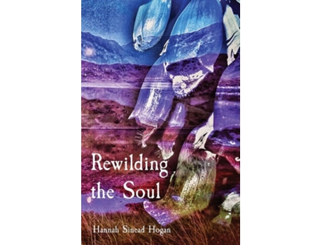 Livro Rewilding the Soul de Hannah Sinead Hogan (Inglês)