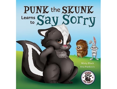 Livro Punk the Skunk Learns to Say Sorry Punk and Friends Learn Social Skills de Misty Black (Inglês - Capa Dura)