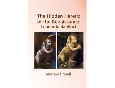 Livro The Hidden Heretic of the Renaissance: Leonardo Andrew Linnell (Inglês)