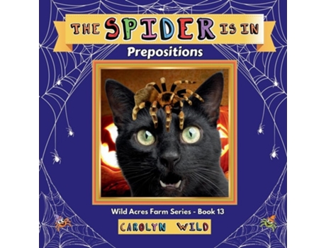 Livro The Spider Is In Prepositions de Carolyn Wild (Inglês)