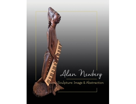 Livro Sculpture Image Amp Abstraction De Alan Newberg (inglês)