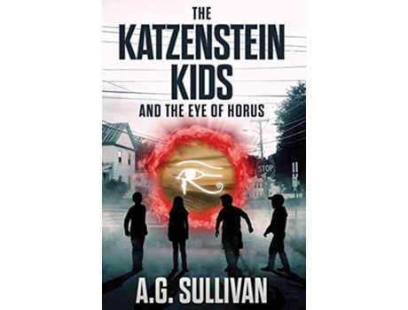 Livro The Katzenstein Kids and the Eye of Horus de AG Sullivan (Inglês)