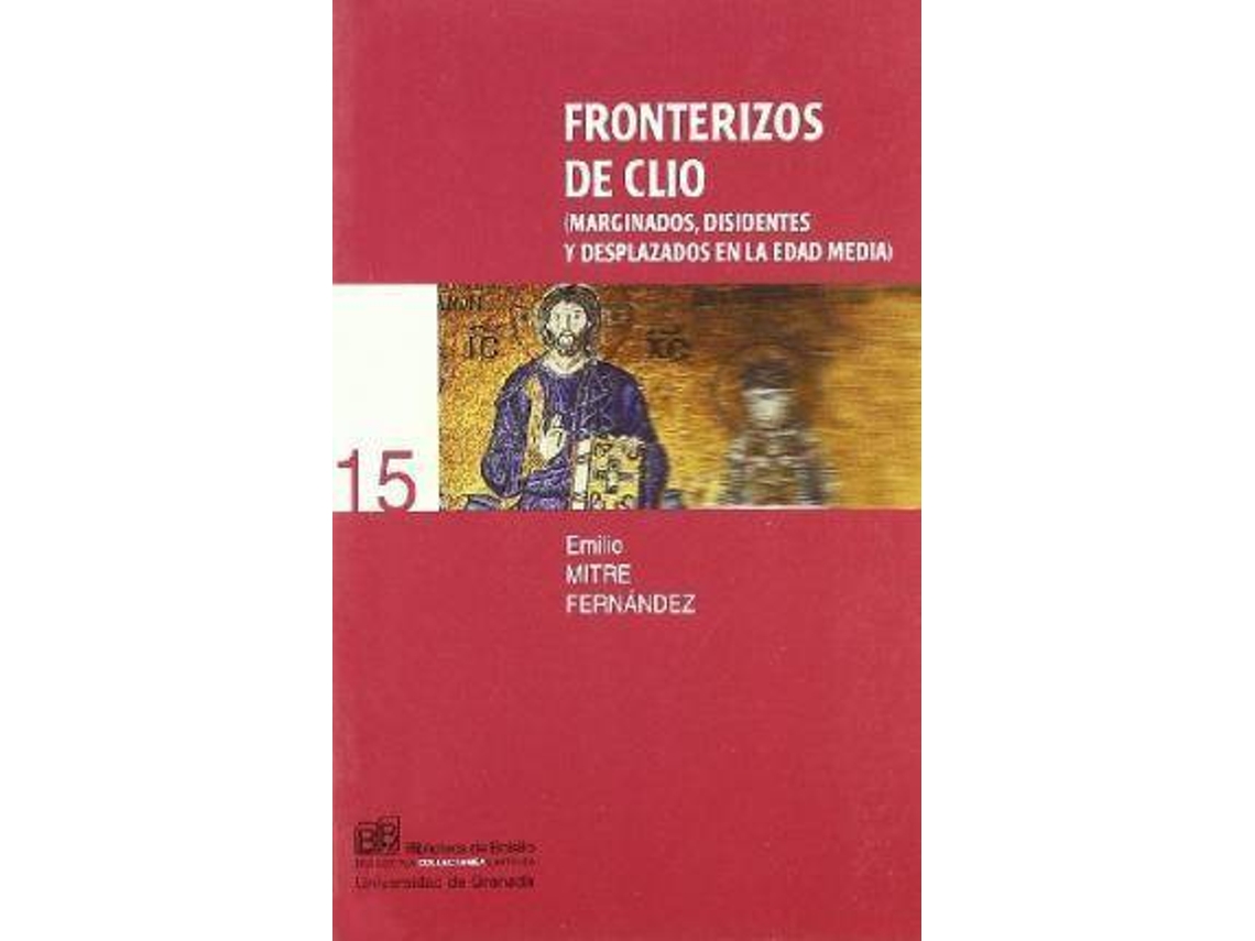Livro Fronterizos de Clio marginados, disidentes y desplazados en la Edad Media de Emilio Mitre Fernandez (Espanhol)