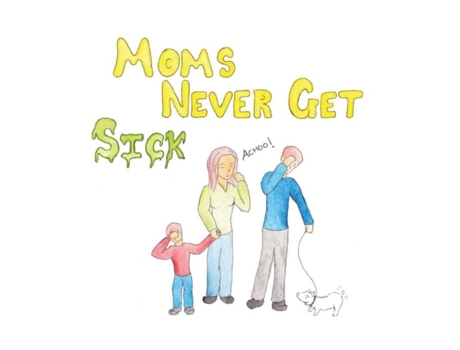 Livro Moms Never Get Sick De Ibrahim, Mina Et Al. (inglês)