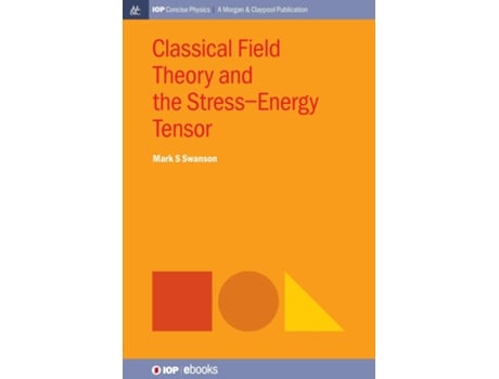Livro Classical Field Theory And The Stress-energy Tensor De Mark S Swanson (inglês)