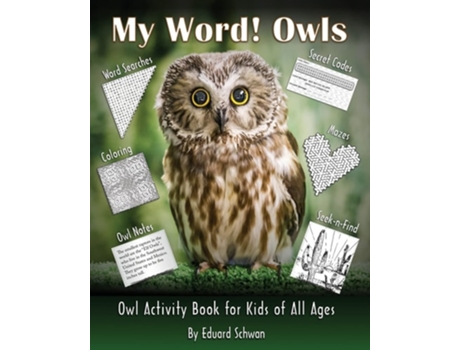 Livro My Word! Owls Owl Activity Book for Kids of All Ages de Eduard Schwan (Inglês)