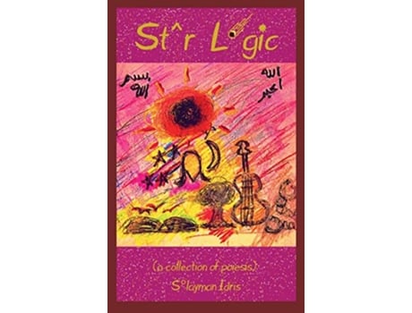 Livro Star Logic a collection of poiesis The Times of the Signs Trilogy de Solayman Idris (Inglês)