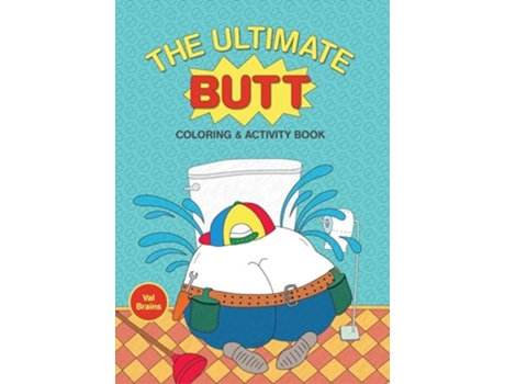 Livro The Ultimate Butt Coloring and Activity Book de Val Brains (Inglês)