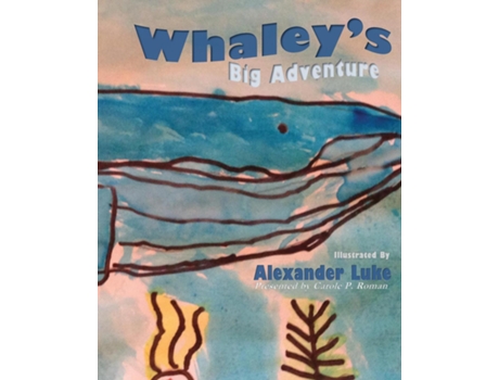 Livro Whaleys Big Adventure Presented By Carole P. Roman De Luke, Alexander Et Al. (inglês)