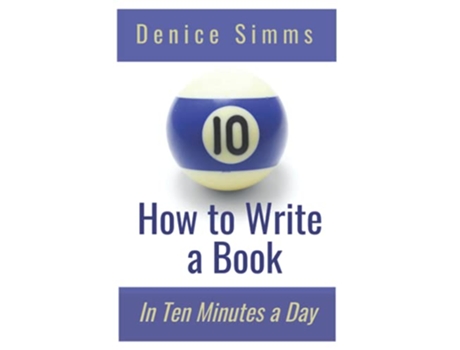 Livro How to Write a Book in Ten Minutes a Day de Denice Simms (Inglês)