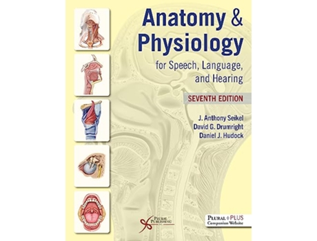 Livro Anatomy Physiology for Speech, Language, and Hearing de J Anthony Seikel, David G Drumright et al. (Inglês - Capa Dura)