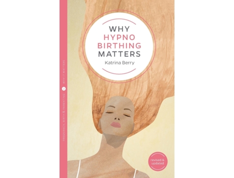 Livro Why Hypnobirthing Matters de Katrina Berry (Inglês)