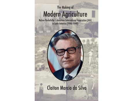 Livro The Making of Modern Agriculture de Claiton Marcio Da Silva (Inglês - Capa Dura)
