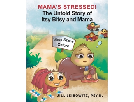 Livro Mamas Stressed! The Untold Story of Itsy Bitsy and Mama de Jill Leibowitz Psy D (Inglês)