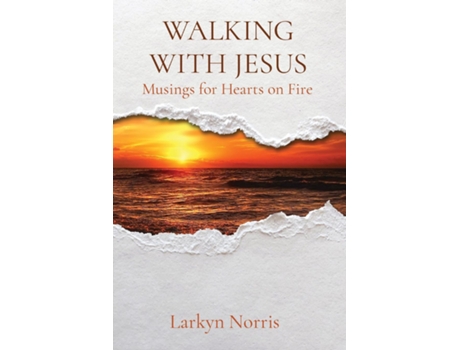 Livro WALKING WITH JESUS Musings for Hearts on Fire de Larkyn Norris (Inglês)