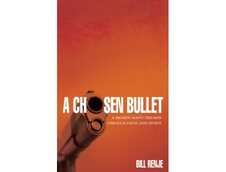 Livro A Chosen Bullet de Bill Renje (Inglês)