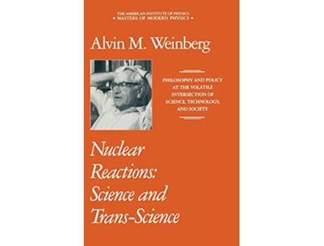 Livro Nuclear Reactions Science and TransScience Masters of Modern Physics de Alvin M Weinberg (Inglês)