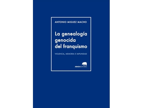 Livro La Genealogia Genocida Del Franquismo (Espanhol)
