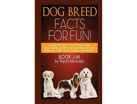 Livro Dog Breed Facts For Fun! Book J-m De Wyatt Michaels (inglês)