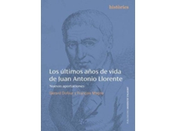 Livro Los Últimos Años De Vida De Juan Antonio Llorente de Gerard Dufour| François Magne (Espanhol)