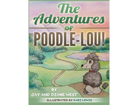 Livro The Adventures Of Poodle-lou! De Jay West (inglês)