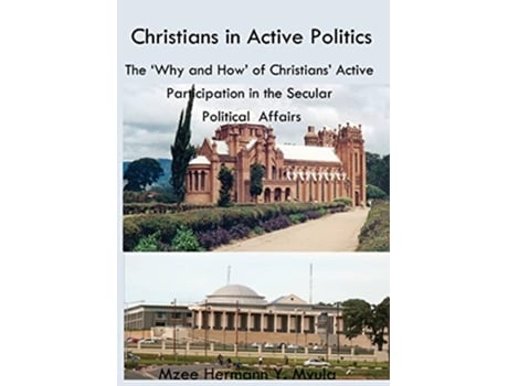 Livro Christians in Active Politics de Mzee Hermann Yokoniah Mvula (Inglês)