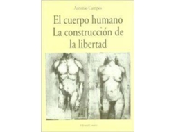 Livro El Cuerpo Humano. La Construccion De La Libertad de Antonio Campos (Espanhol)