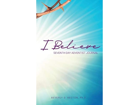 Livro I Believe I am a Seventh Day Adventist de Beverly D Becton (Inglês)
