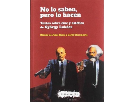 Livro NO LO SABEN, PERO LO HACEN: Textos sobre cine y estética de György Lukács de Lukacs, Gyorgy (Espanhol)