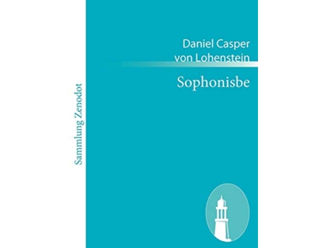 Livro Sophonisbe Trauerspiel German Edition de Daniel Casper Von Lohenstein (Alemão)