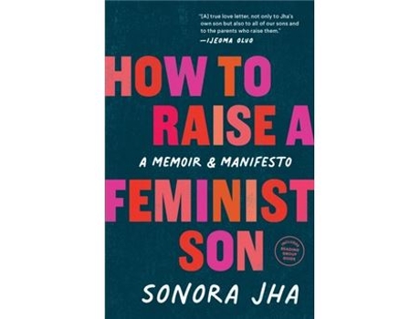 Livro How to Raise a Feminist Son de Sonora Jha (Inglês)