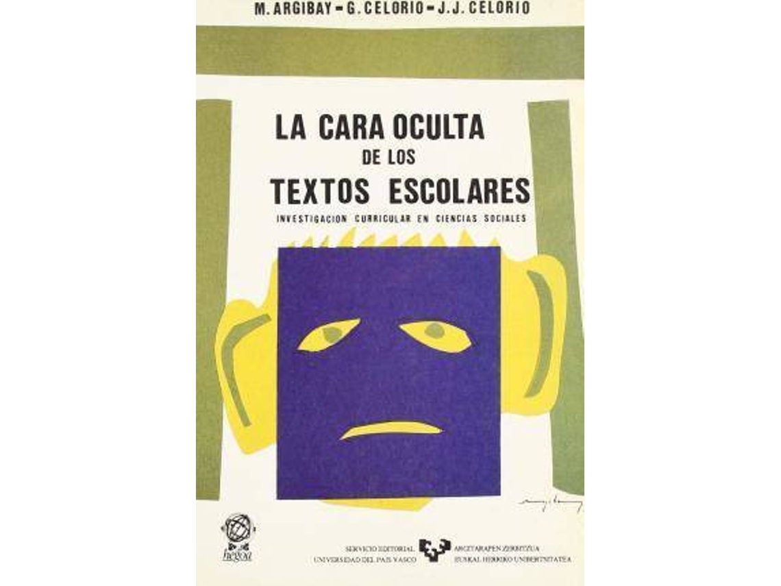 Livro La Cara Oculta De Los Textos Escolares Investigación Curricular En Ciencias Sociales de Miguel G Argibay Carlé| Gema Celorio Díaz J Celorio (Espanhol)