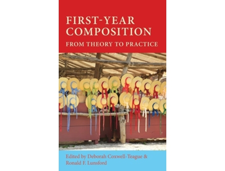 Livro First-year Composition From Theory To Practice De Deborah Coxwell-teague E Ronald F Lunsford (inglês - Capa Dura)