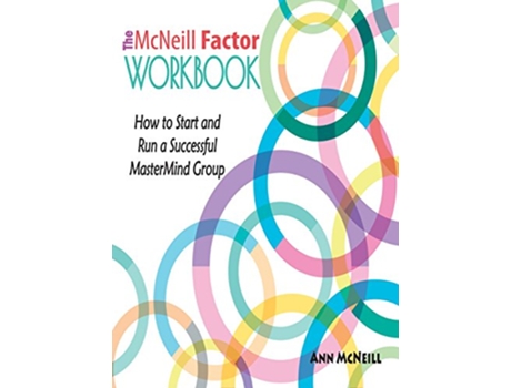 Livro The McNeill Factor Workbook How to Start and Run a Successful MasterMind Group de Ann McNeill (Inglês)